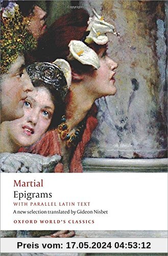 Epigrams: With parallel Latin text (Oxford World's Classics)
